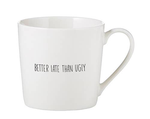 Cafe Mug: Better Late Than Ugly
